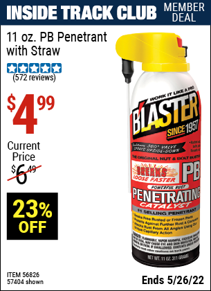 Inside Track Club members can buy the B’LASTER PB Penetrant 11 oz. (Item 57404/56826) for $4.99, valid through 5/26/2022.