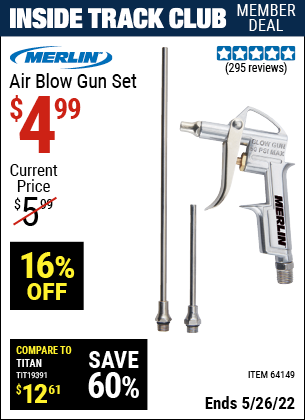 Inside Track Club members can buy the MERLIN Air Blow Gun Set (Item 64149) for $4.99, valid through 5/26/2022.