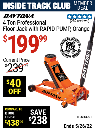 Inside Track Club members can buy the DAYTONA 4 Ton Professional Rapid Pump Floor Jack (Item 64201) for $199.99, valid through 5/26/2022.