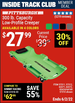 Inside Track Club members can buy the PITTSBURGH AUTOMOTIVE 40 In. 300 Lb. Capacity Low-Profile Creeper, Green (Item 57310/57311/57312/63371/63372/63424/64169) for $27.99, valid through 6/2/2022.