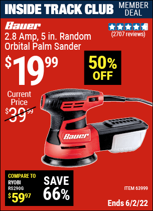 Inside Track Club members can buy the BAUER 2.8 Amp 5 in. Random Orbital Palm Sander (Item 63999) for $19.99, valid through 6/2/2022.