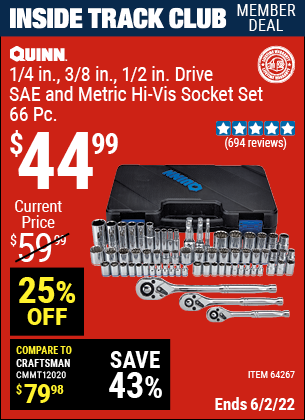 Inside Track Club members can buy the QUINN 66 Pc 1/4 in. 3/8 in. 1/2 in. Drive SAE & Metric Hi-Vis Socket Set (Item 64267) for $44.99, valid through 6/2/2022.