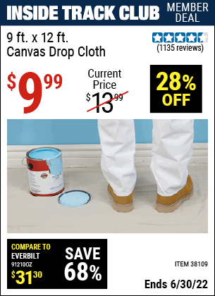 Buy the 9 Ft. x 12 Ft. Canvas Drop Cloth (Item 38109) for $9.99, valid through 6/30/2022.