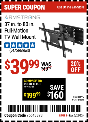 Buy the ARMSTRONG 37 in. to 80 in. Full-Motion TV Wall Mount (Item 64357/56644) for $39.99, valid through 5/22/2022.