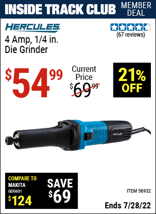 Inside Track Club members can buy the HERCULES 4 Amp – 1/4 in. Die Grinder (Item 56932) for $54.99, valid through 7/28/2022.