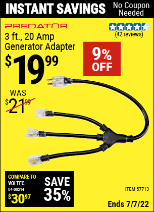 Buy the PREDATOR 3 ft. 20 Amp Generator Adapter (Item 57713) for $19.99, valid through 7/7/2022.