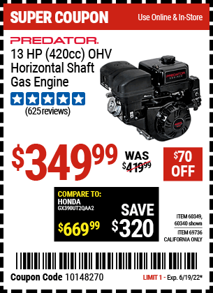 Buy the PREDATOR 13 HP (420cc) OHV Horizontal Shaft Gas Engine (Item 60340/69736/60349) for $349.99, valid through 6/19/2022.