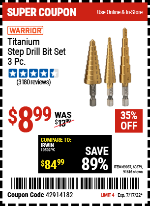 Buy the WARRIOR Titanium High Speed Steel Step Bit Set 3 Pc. (Item 91616/69087/60379) for $8.99, valid through 7/17/2022.