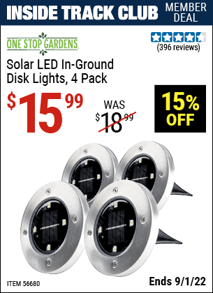 Inside Track Club members can buy the ONE STOP GARDENS Inground Solar Disk Lights, 4 Pc. (Item 56680) for $15.99, valid through 9/1/2022.