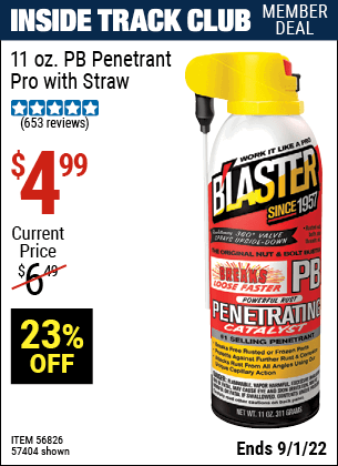 Inside Track Club members can buy the B’LASTER PB Penetrant 11 oz. (Item 57404/56826) for $4.99, valid through 9/1/2022.