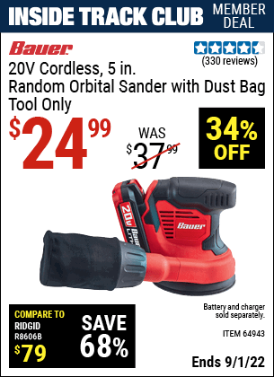 Inside Track Club members can buy the BAUER 20V Hypermax Lithium Cordless 5 in. Random Orbital Sander (Item 64943) for $24.99, valid through 9/1/2022.