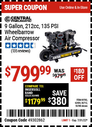 Buy the CENTRAL PNEUMATIC 9 gallon 212cc 135 PSI Wheelbarrow Air Compressor EPA III (Item 69783/69783/62404/56712) for $799.99, valid through 7/31/2022.