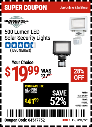 Buy the BUNKER HILL SECURITY 500 Lumen LED Solar Security Light (Item 64737/56213/64759) for $19.99, valid through 8/18/2022.