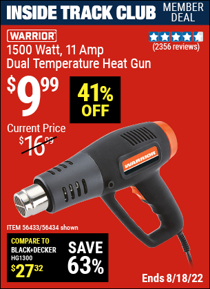 Inside Track Club members can buy the WARRIOR 1500 Watt Dual Temperature Heat Gun (Item 56434/56433) for $9.99, valid through 8/18/2022.