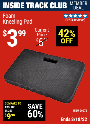 Inside Track Club members can buy the Heavy Duty Foam Kneeling Pad (Item 56572) for $3.99, valid through 8/18/2022.