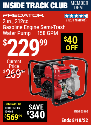 Inside Track Club members can buy the PREDATOR 2 in. 212cc Gasoline Engine Semi-Trash Water Pump (Item 63405) for $229.99, valid through 8/18/2022.