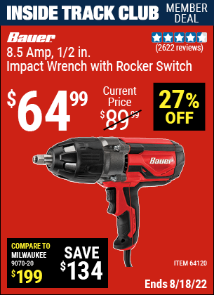 Inside Track Club members can buy the BAUER 1/2 In. Heavy Duty Extreme Torque Impact Wrench (Item 64120) for $64.99, valid through 8/18/2022.