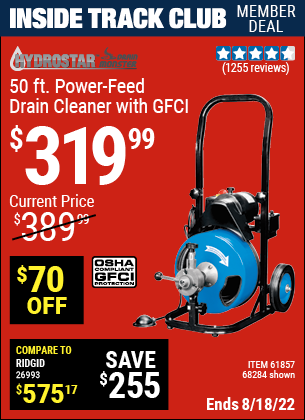 Inside Track Club members can buy the PACIFIC HYDROSTAR 50 Ft. Commercial Power-Feed Drain Cleaner with GFCI (Item 68284/61857) for $319.99, valid through 8/18/2022.