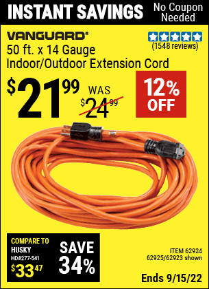 Buy the VANGUARD 50 ft. x 14 Gauge Indoor/Outdoor Extension Cord (Item 62923/62924/62925) for $21.99, valid through 9/15/2022.