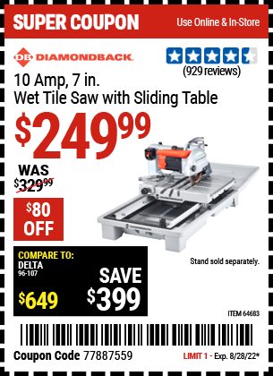 Buy the DIAMONDBACK 7 in. Heavy Duty Wet Tile Saw with Sliding Table (Item 64683) for $249.99, valid through 8/28/2022.