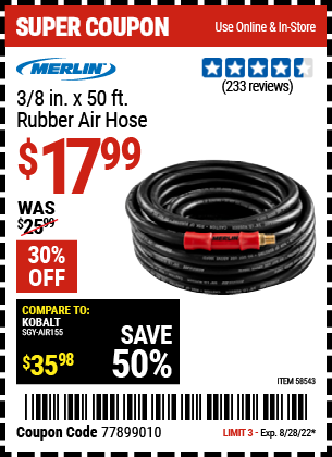 Buy the MERLIN 3/8 in. x 50 ft. Rubber Air Hose (Item 58543) for $17.99, valid through 8/28/2022.