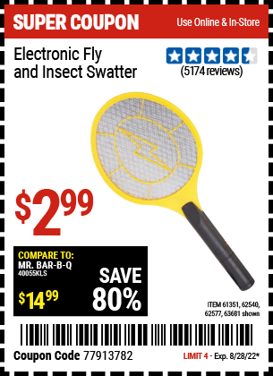 Buy the Electronic Fly & Insect Swatter (Item 62540/61351/62540) for $2.99, valid through 8/28/2022.