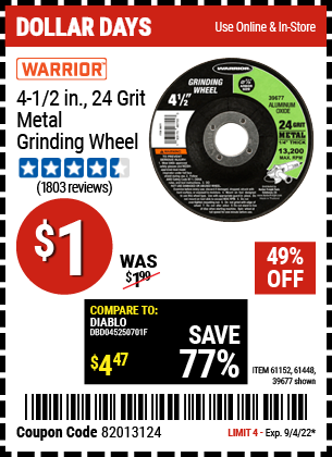 Buy the WARRIOR 4-1/2 in. 24 Grit Metal Grinding Wheel (Item 39677/61152/61448) for $1, valid through 9/4/2022.