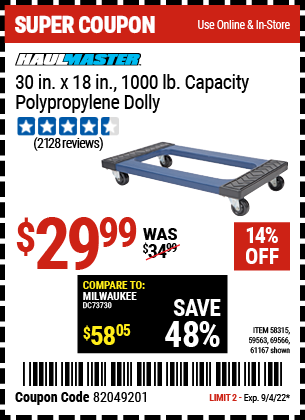 Buy the FRANKLIN 30 in. x 18 in. 1000 lb. Capacity Polypropylene Dolly (Item 58315/59563/61167/69566) for $29.99, valid through 9/4/2022.