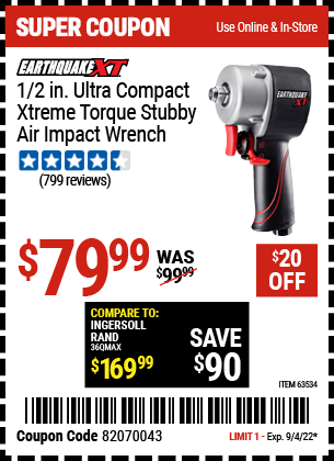 Buy the EARTHQUAKE XT 1/2 in. Ultra Compact Xtreme Torque Stubby Air Impact Wrench (Item 63534) for $79.99, valid through 9/4/2022.