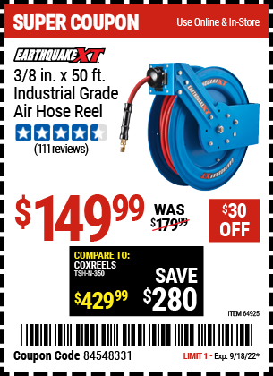 Buy the EARTHQUAKE XT 3/8 In. X 50 Ft. Industrial Grade Air Hose Reel (Item 64925) for $149.99, valid through 9/18/2022.