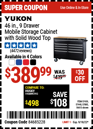 Buy the YUKON 46 In. 9-Drawer Mobile Storage Cabinet With Solid Wood Top (Item 56613/56805/57439/57440/57805) for $389.99, valid through 9/18/2022.