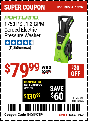 Buy the PORTLAND 1750 PSI 1.3 GPM Electric Pressure Washer (Item 63254/63255) for $79.99, valid through 9/18/2022.