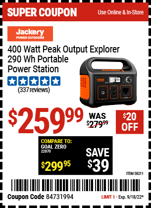 Buy the JACKERY 400 Watt Peak Output Explorer 290 Wh Portable Power Station (Item 58211) for $259.99, valid through 9/18/2022.