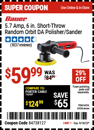 Buy the BAUER 8mm Random Orbit 6 In. DA Polisher/Sander (Item 64528/64529) for $59.99, valid through 9/18/2022.