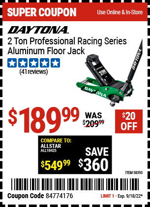 Buy the DAYTONA 2 ton Professional Racing Series Aluminum Floor Jack (Item 58393) for $189.99, valid through 9/18/2022.