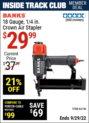 Inside Track Club members can buy the BANKS 18 Gauge 1/4 in. Crown Air Stapler (Item 64156) for $29.99, valid through 9/29/2022.