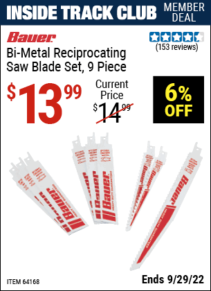 Inside Track Club members can buy the BAUER Bi-Metal Reciprocating Saw Blade Set 9 Pk. (Item 64168) for $13.99, valid through 9/29/2022.