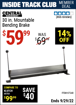 Inside Track Club members can buy the CENTRAL MACHINERY 30 in. Bending Brake (Item 67240) for $59.99, valid through 9/29/2022.