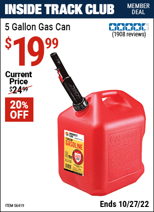 Inside Track Club members can buy the MIDWEST CAN 5 Gallon Gas Can (Item 56419) for $19.99, valid through 10/27/2022.