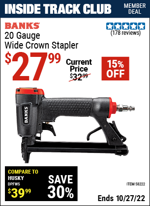 Inside Track Club members can buy the BANKS 20 Gauge Wide Crown Stapler (Item 58222) for $27.99, valid through 10/27/2022.