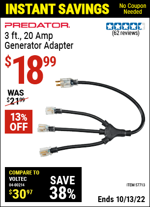 Buy the PREDATOR 3 ft. 20 Amp Generator Adapter (Item 57713) for $18.99, valid through 10/13/2022.