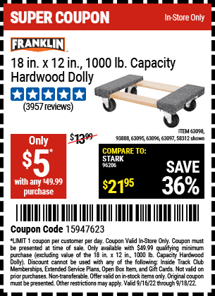 Buy the FRANKLIN 18 in. x 12 in. 1000 lb. Capacity Hardwood Dolly (Item 58312/63098/93888/63095/63096/63097) for $5, valid through 9/18/2022.