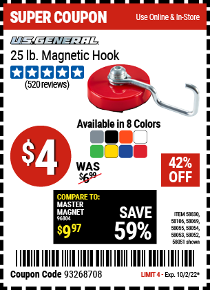 Buy the U.S. GENERAL 25 lb. Magnetic Hook (Item 58051/58052/58053/58054/58055/58069/58106/58830) for $4, valid through 10/2/2022.