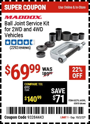 Buy the MADDOX Ball Joint Service Kit for 2WD and 4WD Vehicles (Item 63279/63279/64399) for $69.99, valid through 10/2/2022.