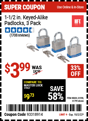 Buy the HFT 1-1/2 in. Keyed-Alike Padlocks 3 Pc. (Item 61799/40604/61590) for $3.99, valid through 10/2/2022.