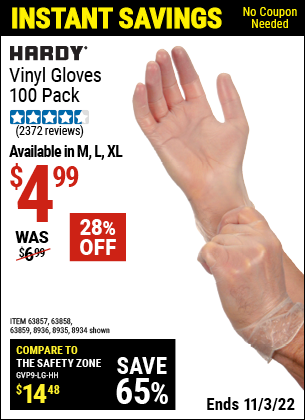 Buy the HARDY Vinyl Gloves 100 Pc (Item 08934/63857/8935/63858/8936/63859) for $4.99, valid through 11/3/2022.