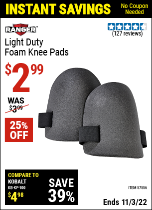 Buy the RANGER Light Duty Foam Knee Pads (Item 57556) for $2.99, valid through 11/3/2022.