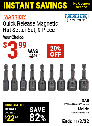 Buy the WARRIOR SAE Quick Release Magnetic Nutsetter Set 9 Pc. (Item 65806/68478/68519/60384) for $3.99, valid through 11/3/2022.