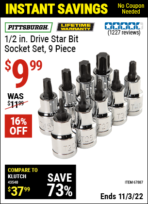 Buy the PITTSBURGH 1/2 in. Drive Star Bit Socket Set 9 Pc. (Item 67887) for $9.99, valid through 11/3/2022.