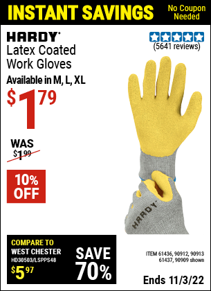 Buy the HARDY Latex Coated Work Gloves (Item 90909/61436/90912/90913/61437) for $1.79, valid through 11/3/2022.